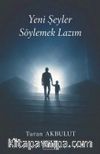 Yeni Şeyler Söylemek Lazım