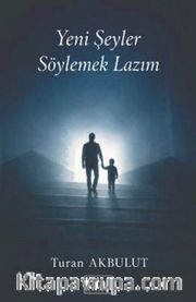 Yeni Şeyler Söylemek Lazım