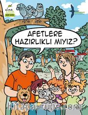 Afetlere Hazırlıklı mıyız?