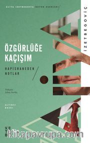 Özgürlüğe Kaçışım <br /> Hapishaneden Notlar (1983-1988)