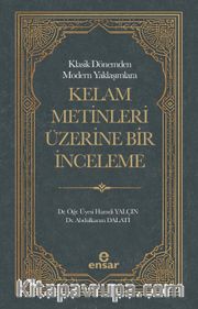 Klasik Dönemden Modern Yaklaşımlara Kelam Metinleri Üzerine Bir İnceleme