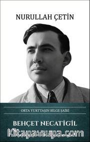 Orta Yurttaşın Bilge Şairi Behçet Necatigil