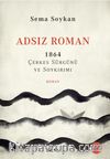 Adsız Roman & 1864 Çerkes Sürgünü ve Soykırımı