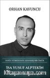 Doğu Türkistan'a Adanmış Bir Ömür İsa Yusuf Alptekin