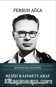 Sonsuzluğa Akan İdil Reşid Rahmeti Arat