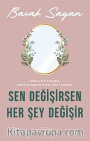 Sen Değişirsen Her Şey Değişir