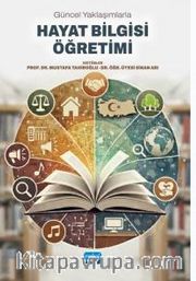Güncel Yaklaşımlarla <br /> Hayat Bilgisi Öğretimi