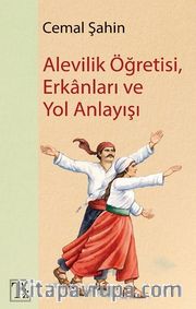 Alevilik Öğretisi, Erkanları ve Yol Anlayışı
