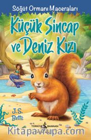 Küçük Sincap ve Deniz Kızı <br /> Söğüt Ormanı Maceraları