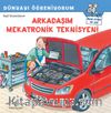 Arkadaşım Mekatronik Teknisyeni / Dünyayı Öğreniyorum