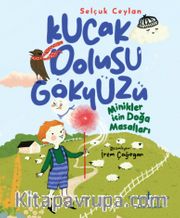 Kucak Dolusu Gökyüzü / Minikler İçin Doğa Masalları
