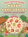 Mutlu Kalpler Kulübü / Küçük Bahçıvanlar - Çıkartmalı Boyama Kitabım