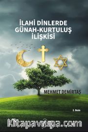 İlahi Dinlerde Günah <br /> Kurtuluş İlişkisi