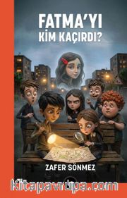 Fatma'yı Kim Kaçırdı?