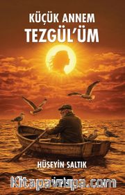 Küçük Annem Tezgül'üm