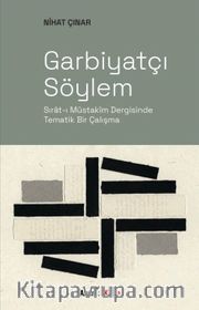 Garbiyatçı Söylem <br /> Sırat-ı Müstakim Dergisinde Tematik Bir Çalışma