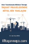 Risk Tanımlamada Mülakat Tekniği: İnşaat Projelerinde Nitel Bir Yaklaşım