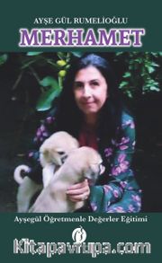 Merhamet <br /> Ayşegül Öğretmenle Değerler Eğitimi