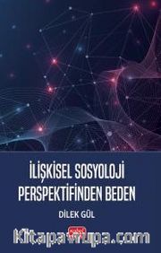 İlişkisel Sosyoloji Perspektifinden Beden