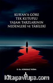 Kur'an'a Göre Tek Kutuplu Yaşam Tarzlarının Nedenleri ve Tabileri