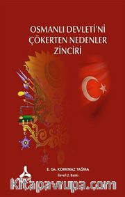 Osmanlı Devleti'ni Çökerten Nedenler Zinciri