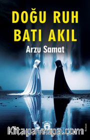 Doğu Ruh Batı Akıl
