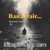 Bana Dair