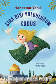 Sıra Dışı Yolculuğum Kudüs