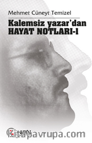 Kalemsiz Yazar'dan Hayat Notları 1