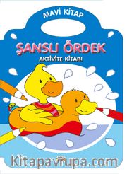 Şanslı Ördek / Mavi Kitap (Aktivite Kitabı)