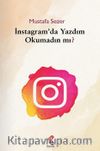 Instagram'da Yazdım Okumadın Mı?