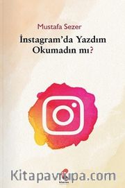 Instagram'da Yazdım Okumadın Mı?