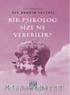 Bir Psikolog Size Ne Verebilir?