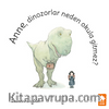 Anne, Dinozorlar Neden Okula Gitmez?
