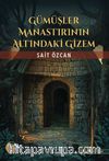 Gümüşler Manastırının Altındaki Gizem