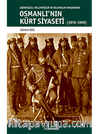 Osmanlı'nın Kürt Siyaseti  & Aşiretçilik, Milliyetçilik ve İslamcılık Kavşağında Osmanlı'nın Kürt Siyaseti (1876-1909)