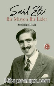 Said Elçi <br /> Bir Misyon Bir Lider
