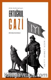 Kök Kahraman Ertuğrul Gazi