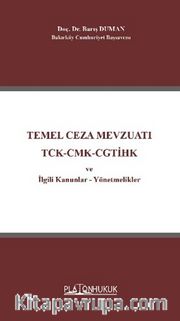 Temel Ceza Mevzuatı TCK-CMK-CGTİHK ve İlgili Kanunlar-Yönetmelikler