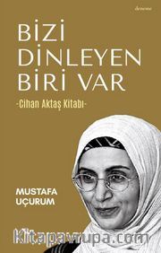 Bizi Dinleyen Biri Var <br /> Cihan Aktaş Kitabı