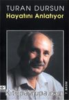 Turan Dursun Hayatını Anlatıyor