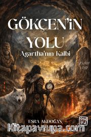 Gökçen'in Yolu <br /> Agartha'nın Kalbi