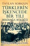 Türklerin İşkencede Bir Yılı & Bekirağa Bölüğü