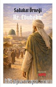 Sadakat Örneği Hz. Ebubekir