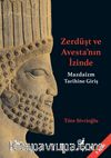 Zerdüşt ve Avesta'nın İzinde / Mazdaizm Tarihine Giriş