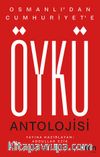 Osmanlı'dan Cumhuriyet'e Öykü Antolojisi