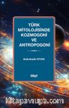 Türk Mitolojisinde Kozmogoni ve Antropogoni