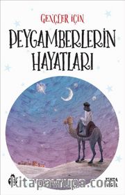 Gençler İçin Peygamberlerin Hayatları