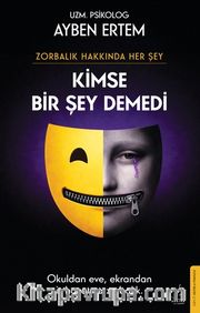 Zorbalık Hakkında Her Şey: Kimse Bir Şey Demedi