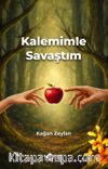 Kalemimle Savaştım